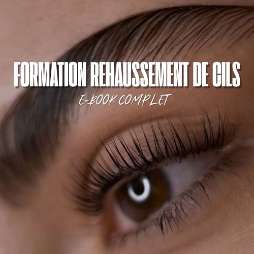 FORMATION REHAUSEMENT DES CILS | E-BOOK COMPLET